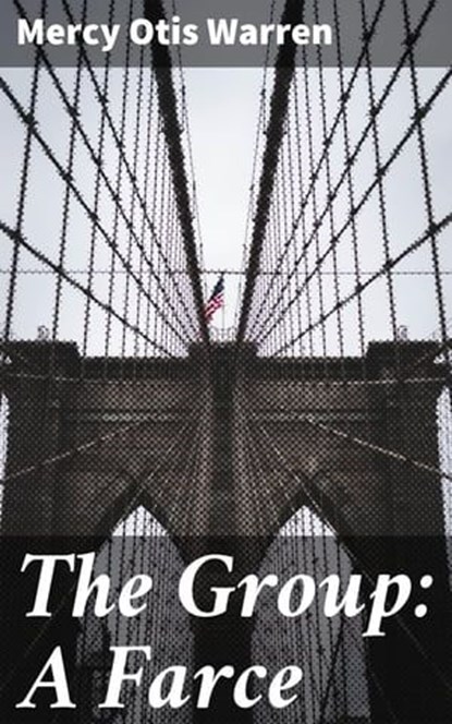 The Group, Mercy Otis Warren ; Alicia Hammond - Ebook - 4064066223380