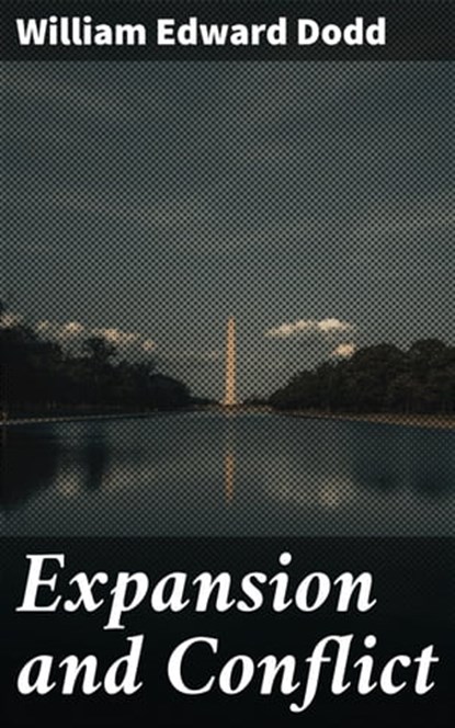 Expansion and Conflict, William Edward Dodd - Ebook - 4064066225483
