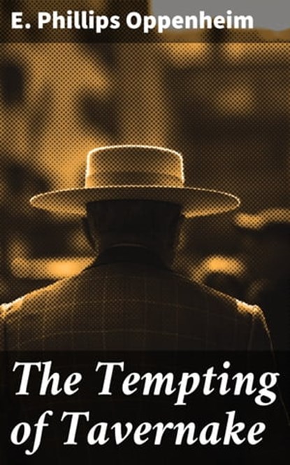 The Tempting of Tavernake, E. Phillips Oppenheim - Ebook - 4064066233433