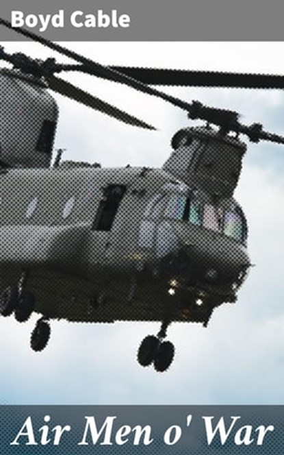 Air Men o' War, Boyd Cable - Ebook - 4064066233891