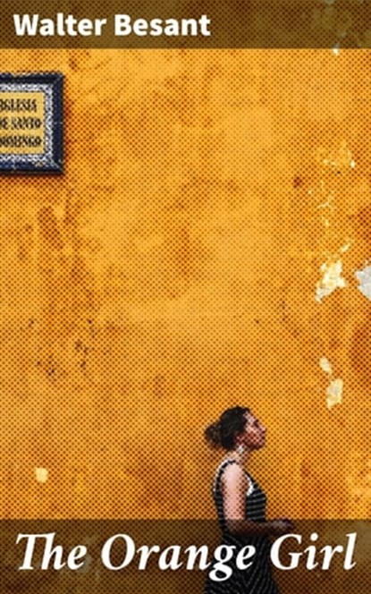 The Orange Girl, Walter Besant - Ebook - 4064066235826