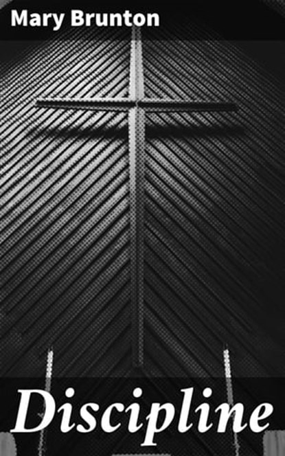 Discipline, Mary Brunton ; Bennett Stanhope - Ebook - 4064066236656