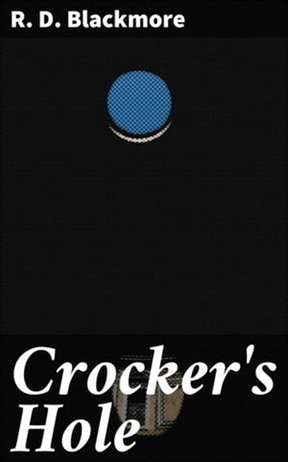 Crocker's Hole, R. D. Blackmore - Ebook - 4064066240820