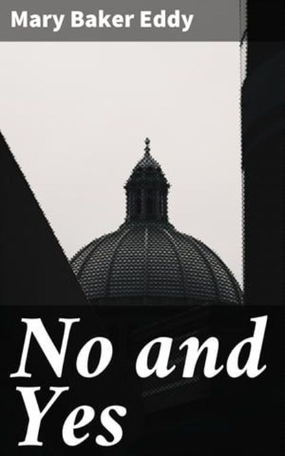 No and Yes, Mary Baker Eddy - Ebook - 4064066242558