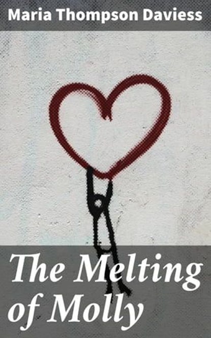 The Melting of Molly, Maria Thompson Daviess - Ebook - 4064066242930