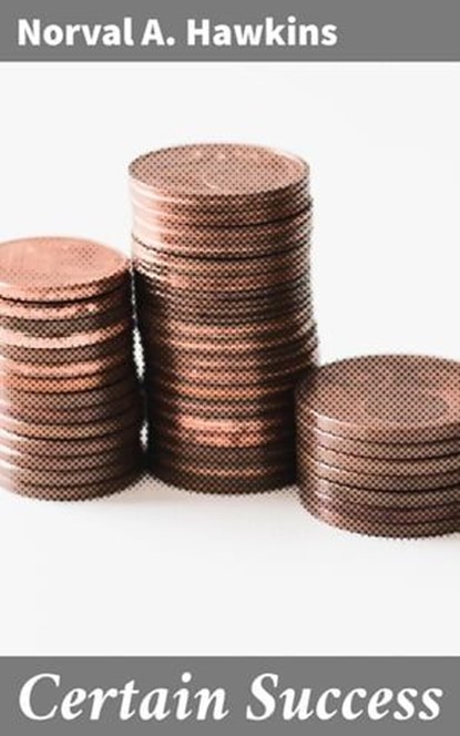 Certain Success, Norval A. Hawkins - Ebook - 4064066243357
