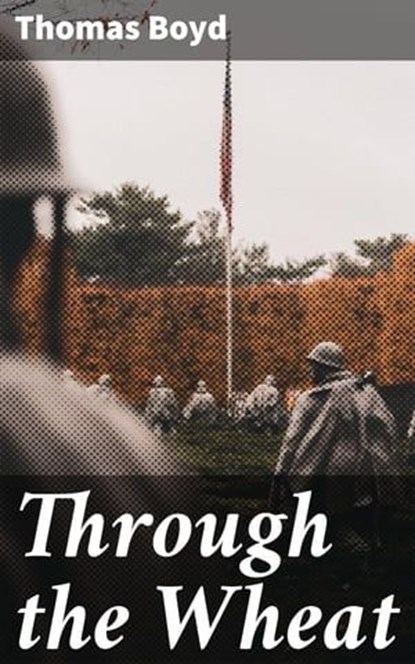 Through the Wheat, Thomas Boyd - Ebook - 4064066246730