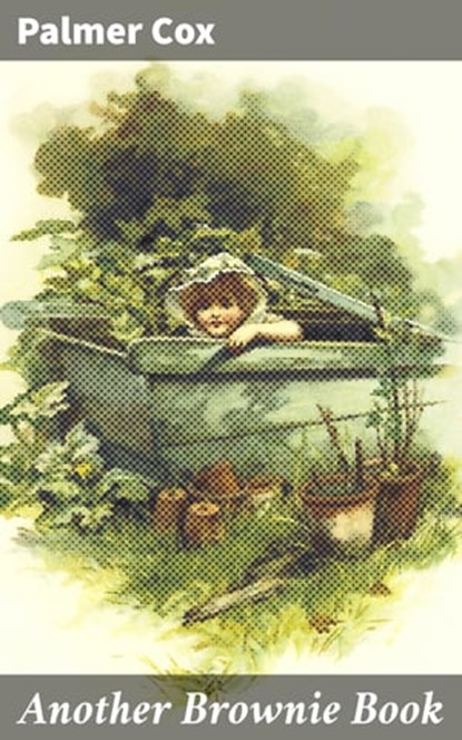 Another Brownie Book, Palmer Cox ; Alex Lane - Ebook - 4064066246785