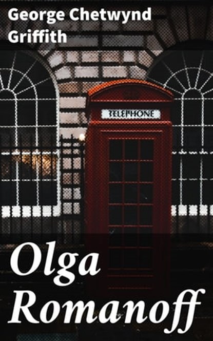 Olga Romanoff, George Chetwynd Griffith - Ebook - 4064066247935