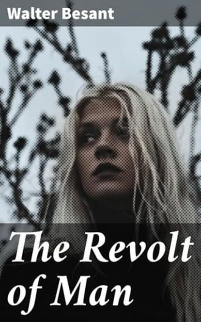 The Revolt of Man, Walter Besant ; Tessa Benson - Ebook - 4064066248826