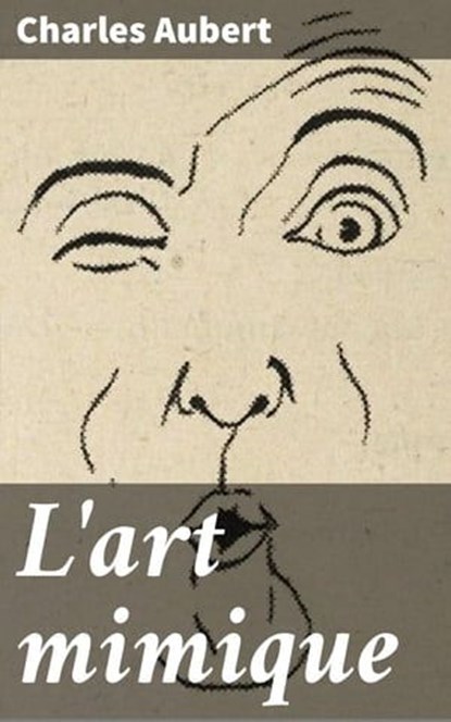 L'art mimique, Charles Aubert - Ebook - 4064066302245