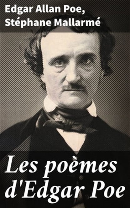 Les poèmes d'Edgar Poe, Edgar Allan Poe ; Stéphane Mallarmé - Ebook - 4064066304065