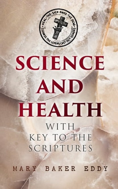 Science and Health with Key to the Scriptures, Mary Baker Eddy - Ebook - 4064066309077