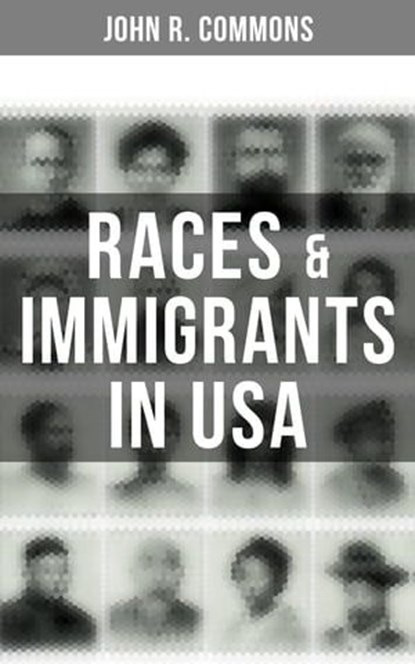 Races & Immigrants in USA, John R. Commons ; Aria Baxter - Ebook - 4064066309824