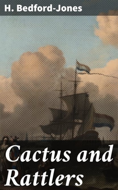 Cactus and Rattlers, H. Bedford-Jones - Ebook - 4064066310530