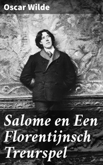 Salome en Een Florentijnsch Treurspel, Oscar Wilde - Ebook - 4064066312855