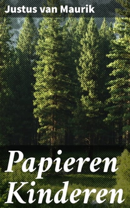 Papieren Kinderen, Justus van Maurik - Ebook - 4064066312961