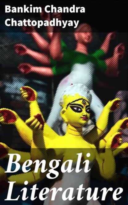 Bengali Literature, Bankim Chandra Chattopadhyay - Ebook - 4064066314545