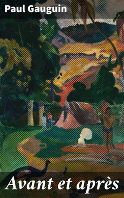 Avant et après, Paul Gauguin - Ebook - 4064066315795