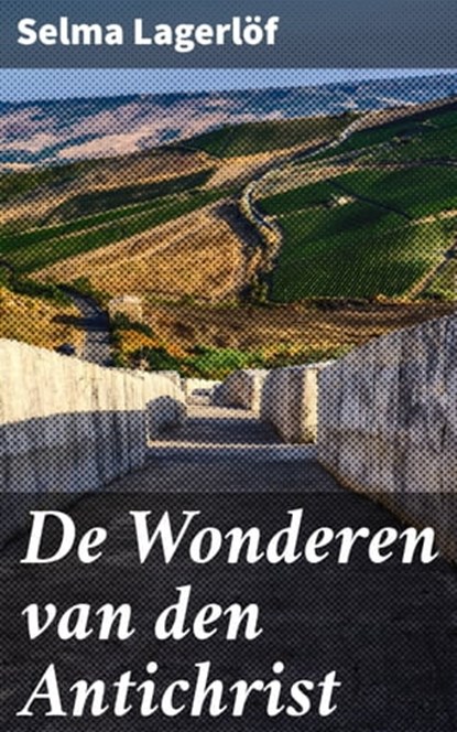 De Wonderen van den Antichrist, Selma Lagerlöf - Ebook - 4064066316723