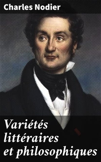 Variétés littéraires et philosophiques, Charles Nodier - Ebook - 4064066327576
