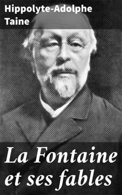 La Fontaine et ses fables, Hippolyte-Adolphe Taine - Ebook - 4064066328474