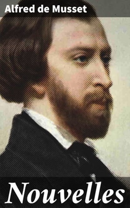 Nouvelles, Alfred de Musset - Ebook - 4064066331689