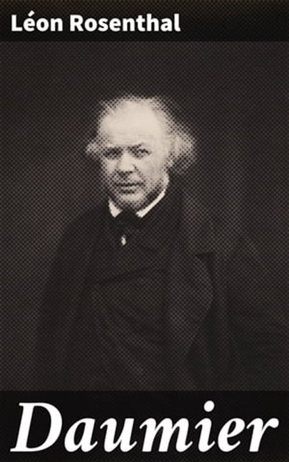 Daumier, Léon Rosenthal ; Clémence Corbin - Ebook - 4064066333959