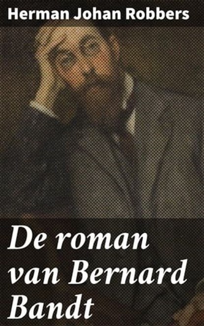 De roman van Bernard Bandt, Herman Johan Robbers - Ebook - 4064066340063