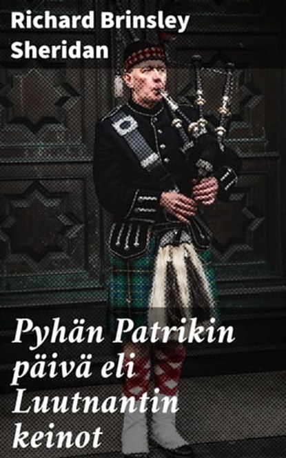 Pyhän Patrikin päivä eli Luutnantin keinot, Richard Brinsley Sheridan - Ebook - 4064066347000