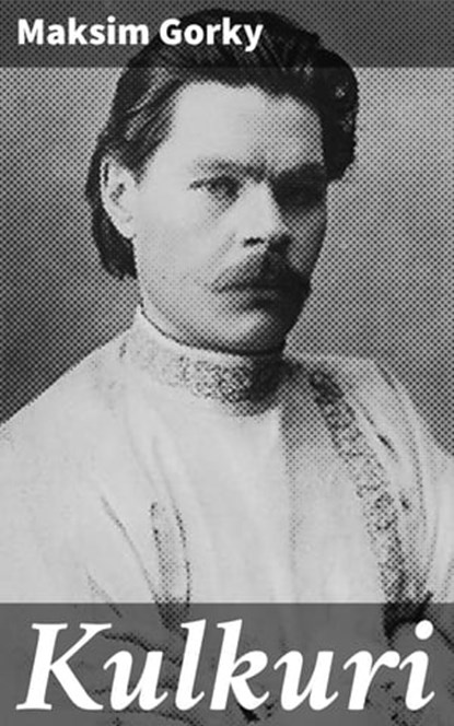 Kulkuri, Maksim Gorky - Ebook - 4064066347208