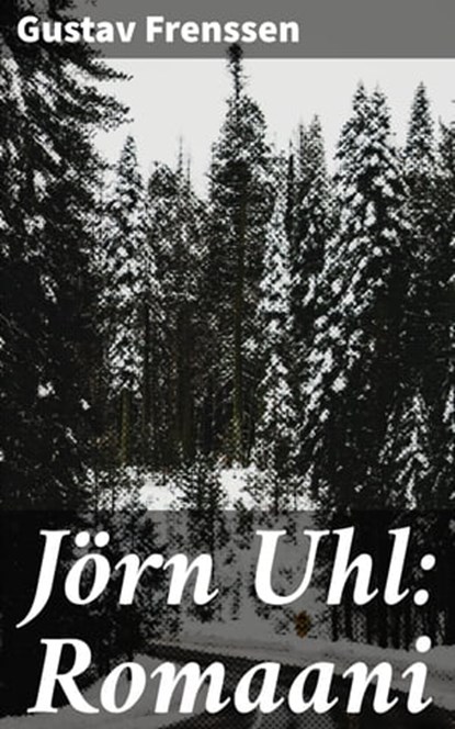 Jörn Uhl: Romaani, Gustav Frenssen - Ebook - 4064066347635