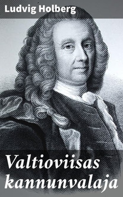 Valtioviisas kannunvalaja, Ludvig Holberg - Ebook - 4064066348137