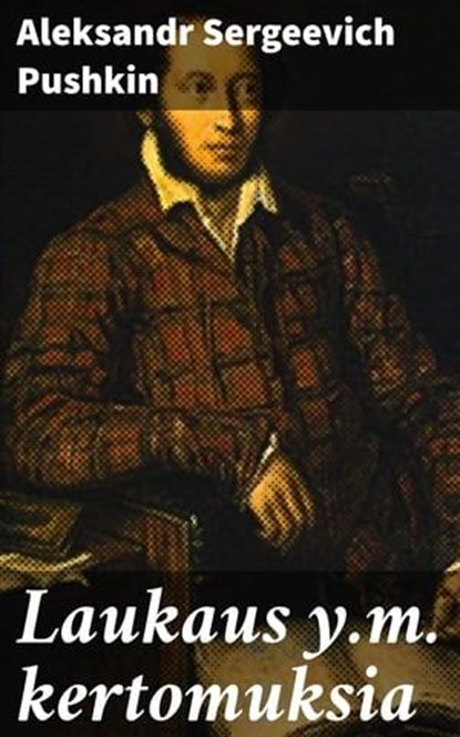 Laukaus y.m. kertomuksia, Aleksandr Sergeevich Pushkin - Ebook - 4064066348748