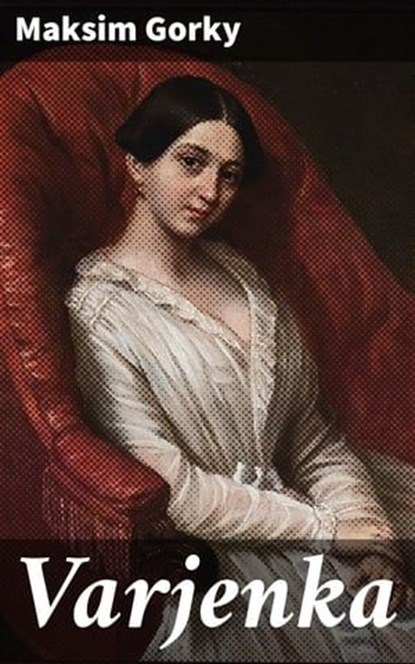 Varjenka, Maksim Gorky - Ebook - 4064066349417