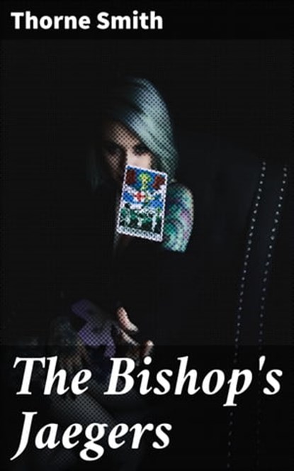 The Bishop's Jaegers, Thorne Smith - Ebook - 4064066357801