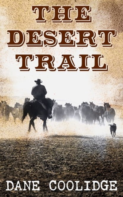 The Desert Trail, Dane Coolidge - Ebook - 4064066383077