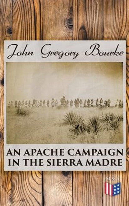 An Apache Campaign In The Sierra Madre, John Gregory Bourke - Ebook - 4064066384180