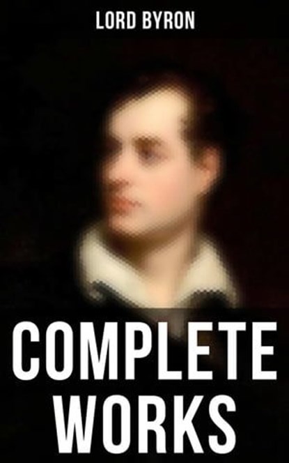 Complete Works, Lord Byron - Ebook - 4064066385378