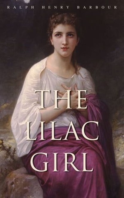 The Lilac Girl, Ralph Henry Barbour - Ebook - 4064066386900