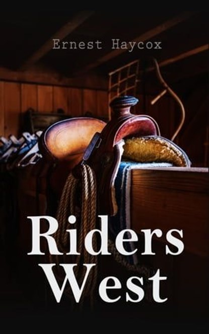 Riders West, Ernest Haycox - Ebook - 4064066387259