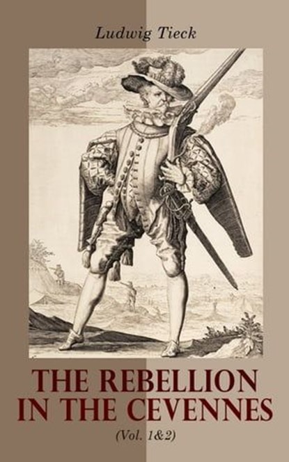 The Rebellion in the Cevennes (Vol. 1&2), Ludwig Tieck - Ebook - 4064066390044