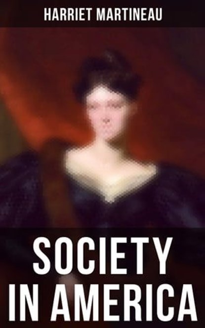 Society in America, Harriet Martineau - Ebook - 4064066394325