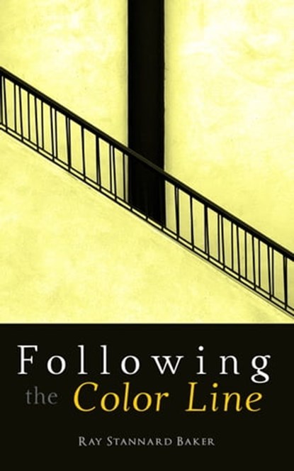 Following the Color Line, Ray Stannard Baker - Ebook - 4064066397821