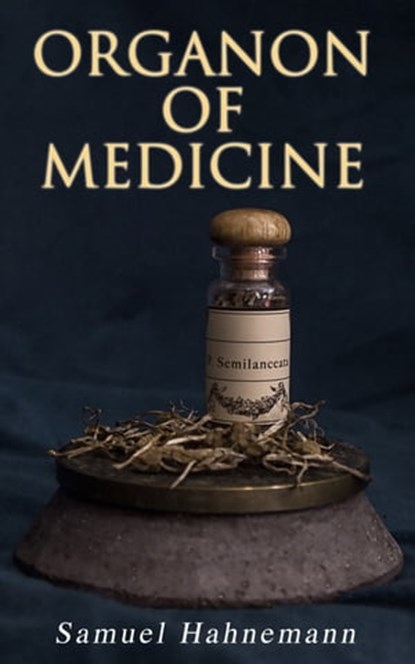 Organon of Medicine, Samuel Hahnemann - Ebook - 4064066399726