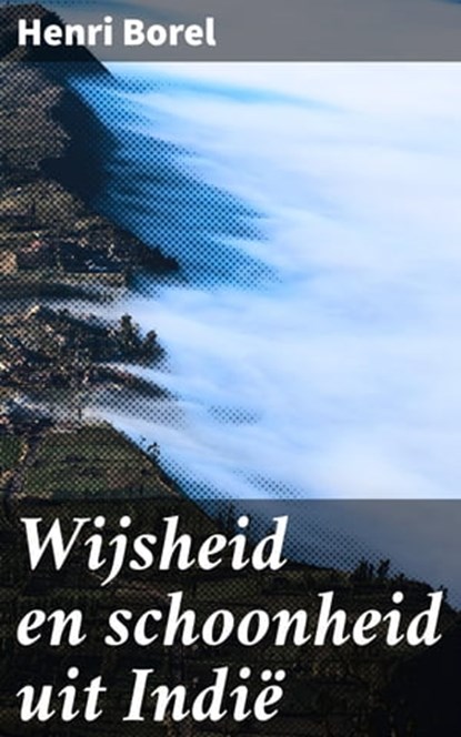 Wijsheid en schoonheid uit Indië, Henri Borel - Ebook - 4064066402273