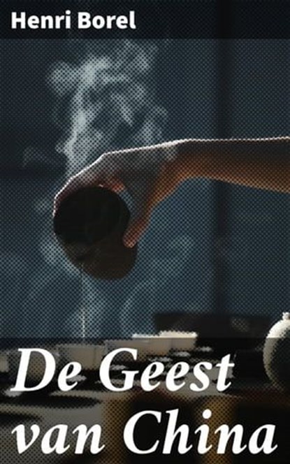 De Geest van China, Henri Borel - Ebook - 4064066402600