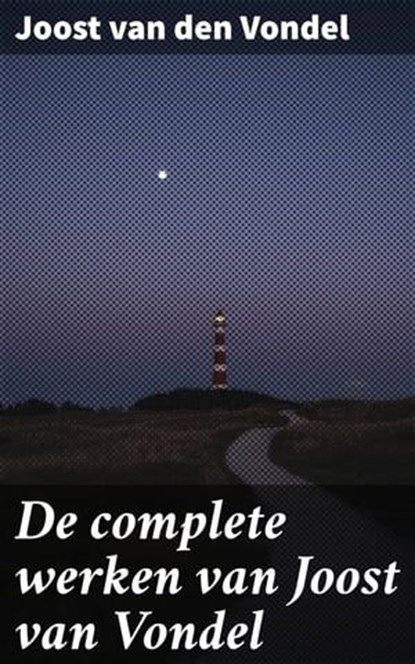 De complete werken van Joost van Vondel, Joost van den Vondel - Ebook - 4064066402822