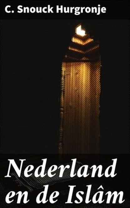 Nederland en de Islâm, C. Snouck Hurgronje - Ebook - 4064066403157