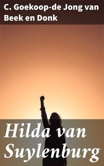 Hilda van Suylenburg, C. Goekoop-de Jong van Beek en Donk - Ebook - 4064066404888